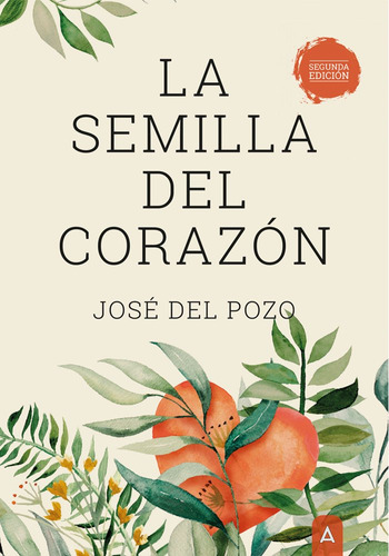 La Semilla Del Corazon 2ª Edicion - Jose Del Pozo
