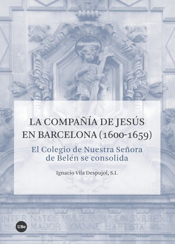 La Compaãâ±ãâa De Jesãâºs En Barcelona (1600-1659), De Vila Despujol, S.i., Ignacio. Editorial Publicacions I Edicions De La Universitat De Barce, Tapa Blanda En Español