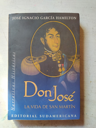 Don Jose - La Vida De San Martín Jose Garcia Hamilton
