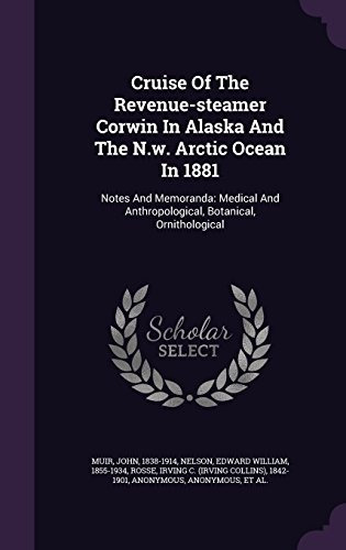 Cruise Of The Revenuesteamer Corwin In Alaska And The Nw Arc