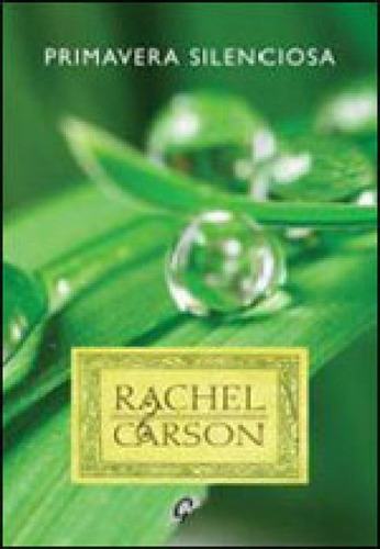 Primavera Silenciosa, De Carson, Rachel. Editora Gaia Editora, Capa Mole, Edição 1ª Edição - 2010 Em Português