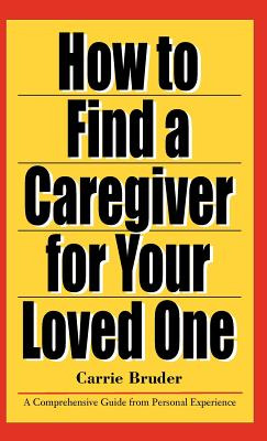 Libro How To Find A Caregiver For Your Loved One - Bruder...