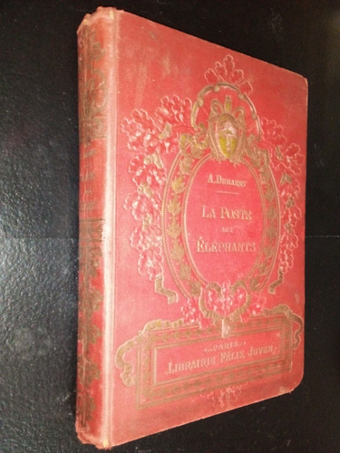 La Poste Aux Elephants. A. Dubarry. Edición Cuidada. T. Dura