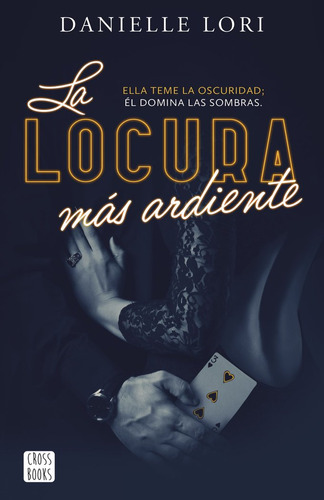 Libro La Locura Mas Ardiente - Danielle Lori