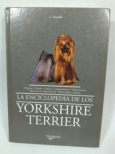 La Enciclopedia De Los Yorkshire Terrier /a. Tomaselli/