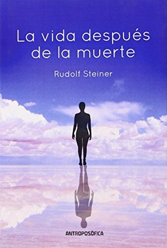 La Vida Despues De La Muerte - Rudolf Steiner