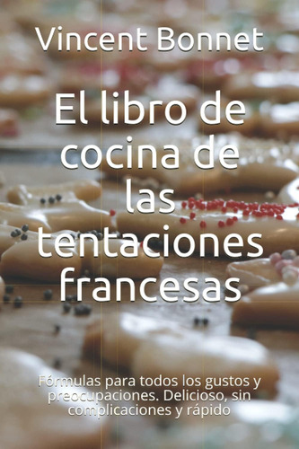 Libro El Libro Cocina Tentaciones Francesas Fórmu