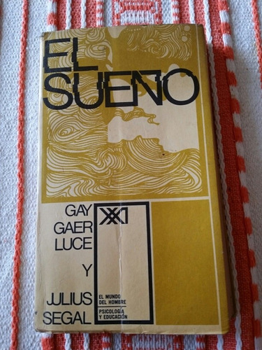 El Sueño Gay Gaer /julius Segal 1970 Siglo Xxi Psicología