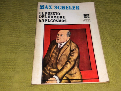 El Puesto Del Hombre En El Cosmos - Max Scheler