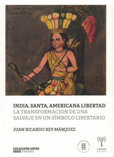 India, Santa, Americana Libertad - Juan Ricardo Rey Márquez