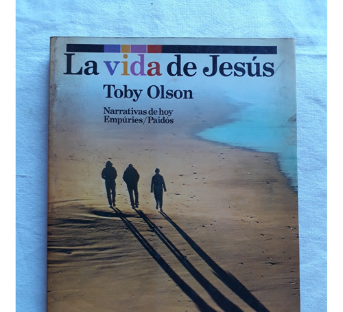 La Vida De Jesús - Toby Olson - Empuries Paidos España 1989