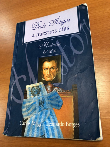 Libro Desde Artigas A Nuestros Días - Historia 6to - Maggi