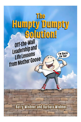 Libro: ¡la Solución De Humpty Dumpty! : ¡un Liderazgo Fuera