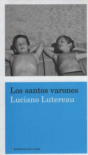 Los Santos Varones - Luciano Letereau, De Lutereau, Luciano. Editorial Factotum Ediciones, Tapa Blanda En Español, 2018