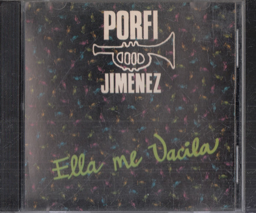 Porfi Jimenez. Ella Me Vacila. Cd Original Usado Qqf. Mz.