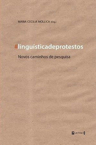 #linguisticadeprotestos: Novos Caminhos De Pesquisa, De Mollica, Maria Cecilia. Editora 7 Letras, Capa Mole, Edição 1ª Edição - 2016 Em Português