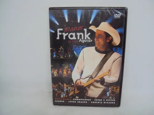 Dvd Frank Aguiar 10 Anos Ao Vivo - Emi Music - Físico - Forr