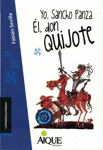 Yo, Sancho Panza. El, Don Quijote. - Fabian Sevilla