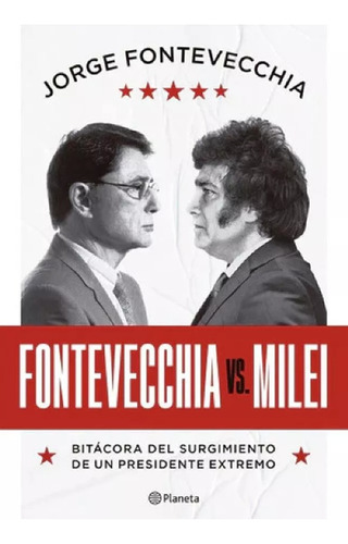 Libro Fontevecchia Vs. Milei - Jorge Fontevecchia - Planeta