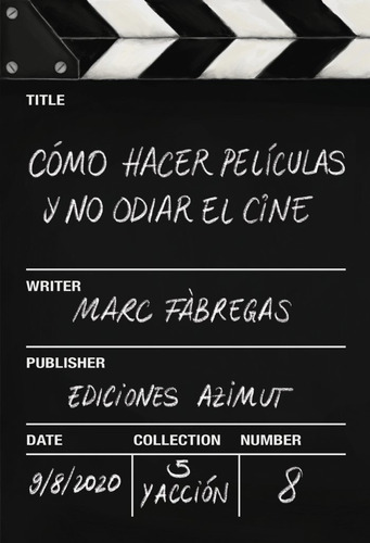 Libro Cã¿mo Hacer Pelãculas Y No Odiar El Cine