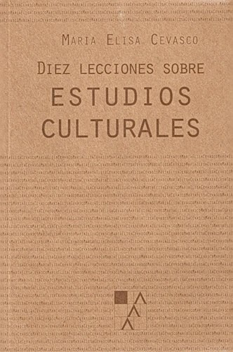 Diez Lecciones Sobre Estudios Culturales