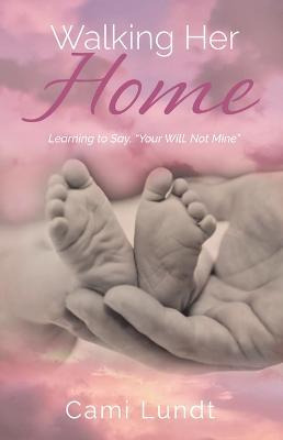 Libro Walking Her Home : Learning To Say,  Your Will, Not...