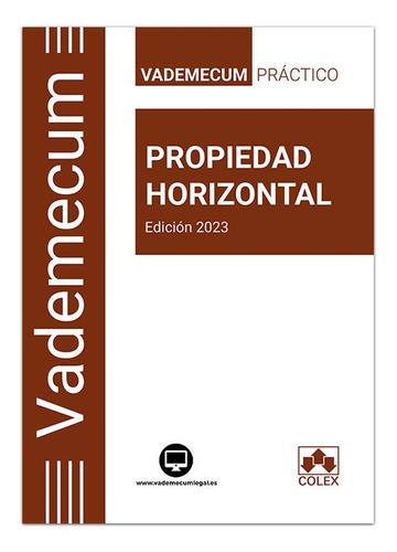 VADEMECUM PRACTICO DE PROPIEDAD HORIZONTAL 2023, de VV. AA.. Editorial COLEX, tapa blanda en español
