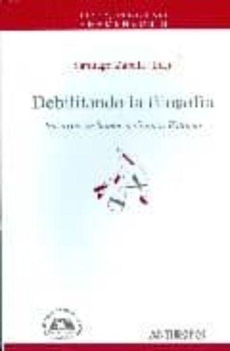 Debilitando La Filosofia - Zabala Santiago (libro) - Nuevo