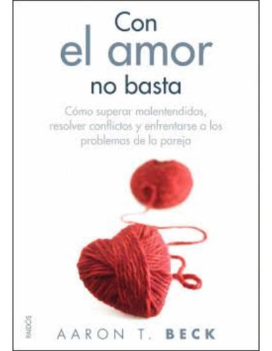 Con El Amor No Basta Tapa Blanda - Aaron T. Beck