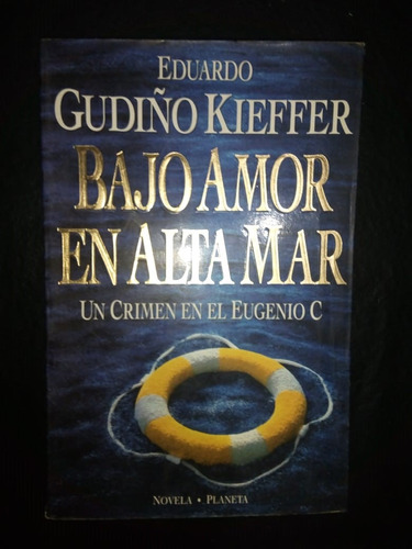 Libro Bajo Amor En Alta Mar Eduardo Gudiño Kieffer