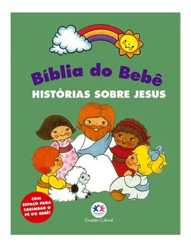 Biblia Do Bebe: Histórias Sobre Jesus, De Ciranda Cultural., Vol. 2022. Editora Ciranda Cultural, Capa Dura Em Português, 2019