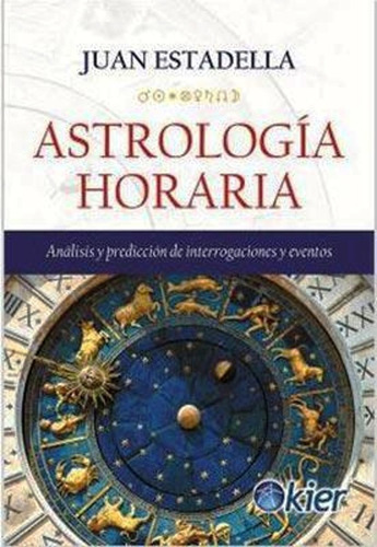 Astrologia Horaria - Juan Estadella - Libro Nuevo Kier Envio