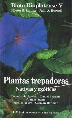 Plantas Trepadoras : Nativas Y Exoticas  (coleccion Biota)
