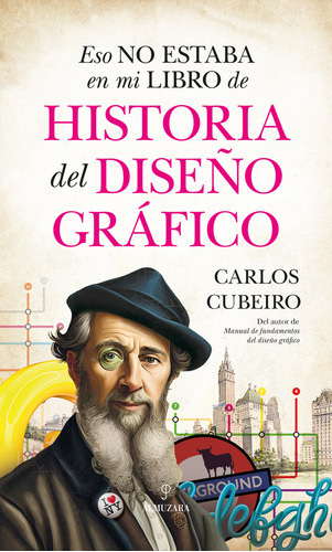 Eso No Estaba En Mi Libro De Historia Del Diseãâo Grafico, De Cubeiro,carlos. Editorial Almuzara En Español