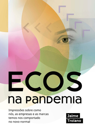 ECOS na pandemia: Impressões sobre como nós, as empresas e as marcas temos nos comportado no novo normal, de Troiano, Jaime. Editora Cl-A Cultural Ltda, capa mole em português, 2021