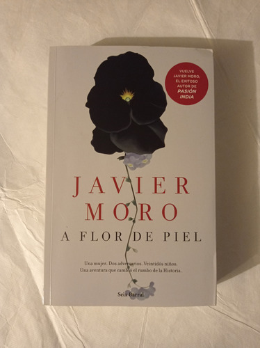 Javier Moro. A Flor De Piel 