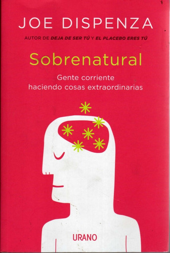 Sobrenatural. Joe Dispenza