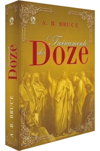 Livro O Treinamento Dos Doze - A.b.bruce - Cpad