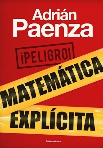 Libro Peligro ! Matematica Explicita De Adrian Paenza