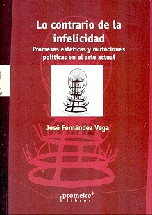 Lo Contrario De La Infelicidad  - Fernandez Vega, Jose