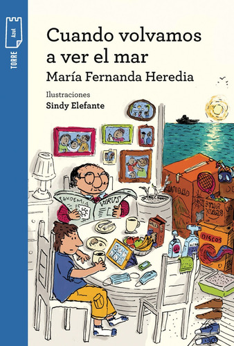 Cuando Volvamos A Ver El Mar - Torre De Papel Azul - Heredia, de HEREDIA, MARIA FERNANDA. Editorial Norma, tapa blanda en español, 2022