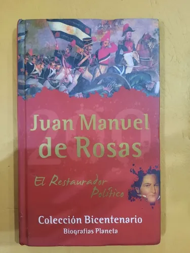Juan Manuel De Rosas: El Restaurador Político (Usado)
