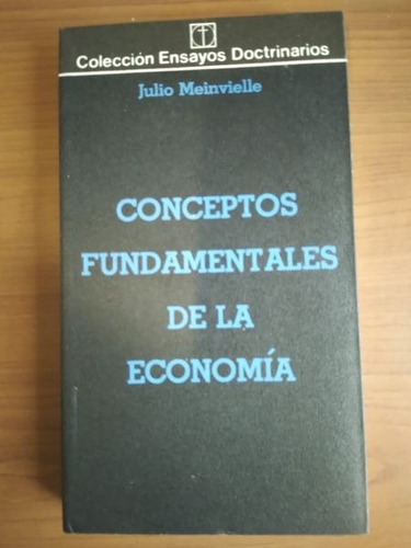 Conceptos Fundamentales De La Economia: Julio Meinvielle