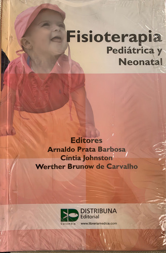 Fisioterapia Pediátrica Y Neonatal, De Prata Barbosa Arnaldo., Vol. 1. Editorial Distribuna Editorial, Tapa Blanda, Edición 1 En Español