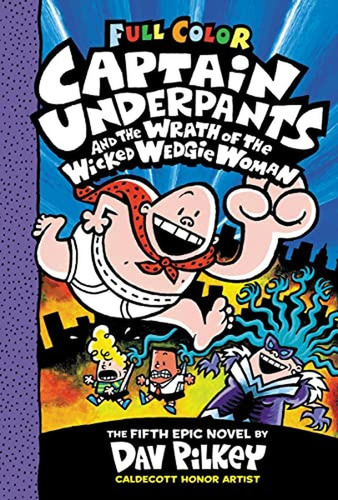 Captain Underpants and the Wrath of the Wicked Wedgie Woman: Color Edition (Captain Underpants #5) (, de Pilkey, Dav. Editorial Scholastic Inc., tapa pasta dura, edición color en inglés, 2023