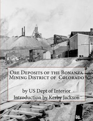 Libro Ore Deposits Of The Bonanza Mining District Of Colo...