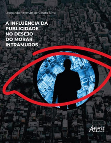 A Influência Da Publicidade No Desejo Do Morar Intramuros