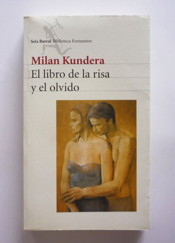 Milan Kundera - El Libro De La Risa Y El Olvido 