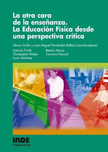 La Otra Cara De La Enseñanza . Ed.fisica Desde Una Perspecti