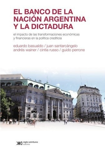 Banco De La Nacion Argentina Y La Dictadura (economia Polit